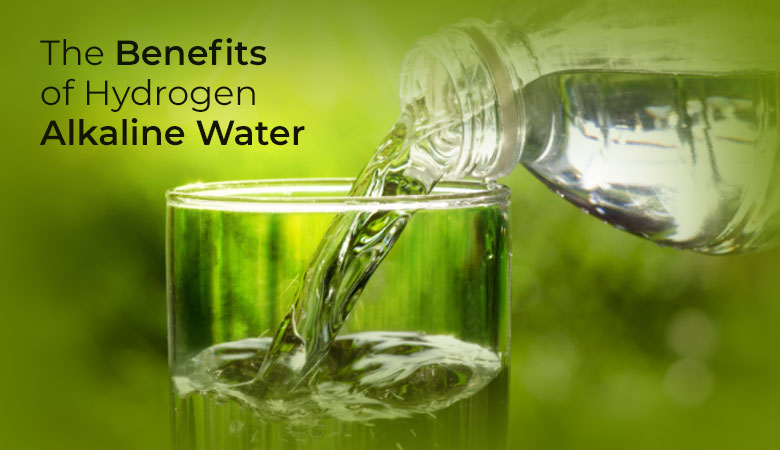 The Benefits Of Hydrogen In Alkaline Water